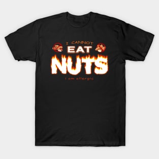 I can't eat nuts I'm allergic - nut allergy T-Shirt